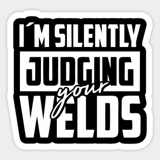 Silently Judging Your Welds Sticker